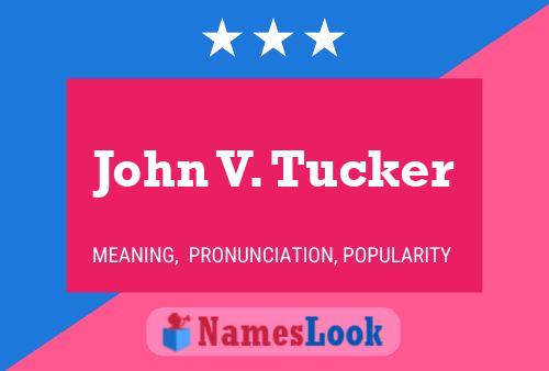 John V. Tucker Name Poster