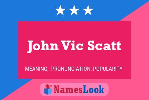 John Vic Scatt Name Poster