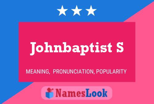 Johnbaptist S Name Poster