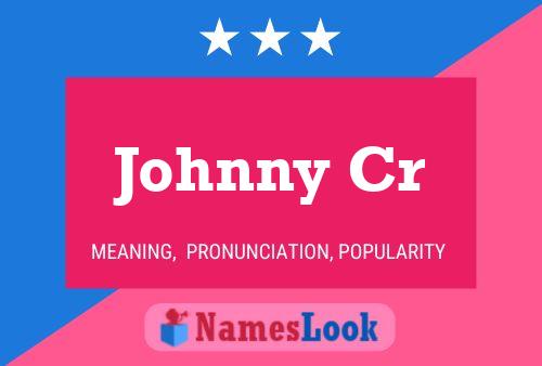 Johnny Cr Name Poster