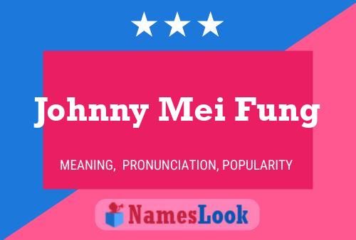 Johnny Mei Fung Name Poster