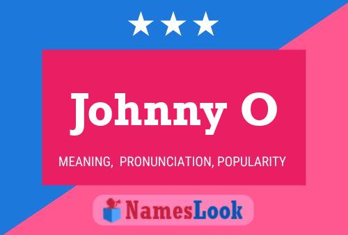 Johnny O Name Poster