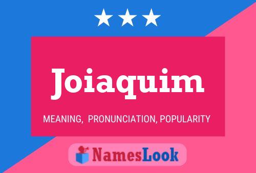 Joiaquim Name Poster