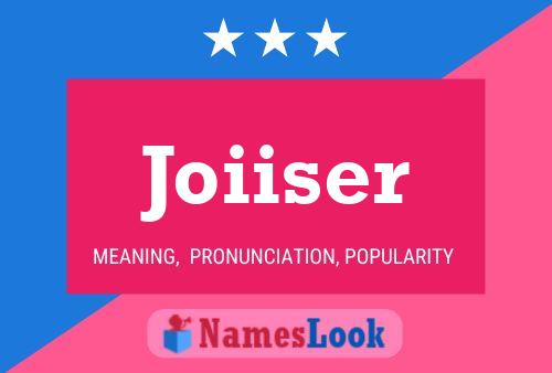 Joiiser Name Poster