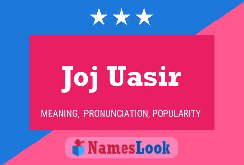 Joj Uasir Name Poster