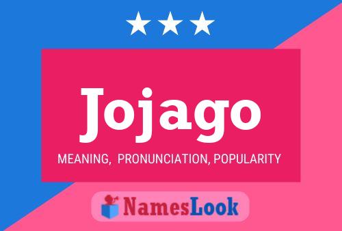 Jojago Name Poster