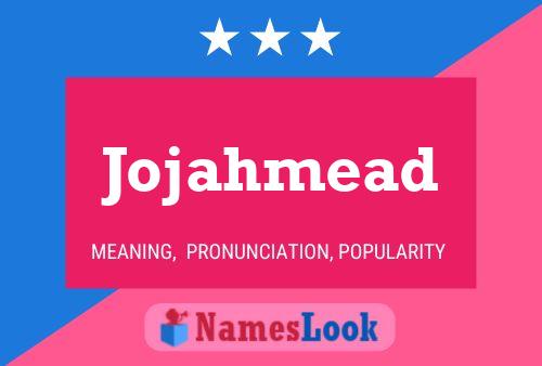 Jojahmead Name Poster