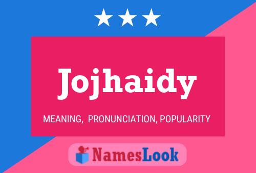 Jojhaidy Name Poster