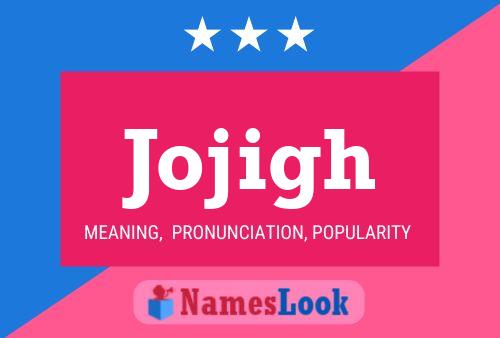 Jojigh Name Poster