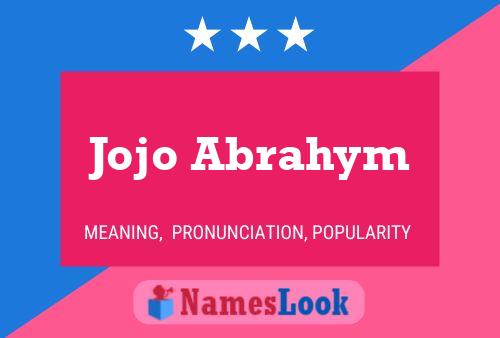 Jojo Abrahym Name Poster