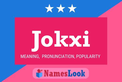 Jokxi Name Poster