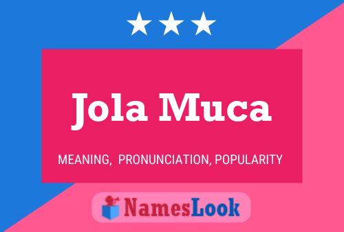 Jola Muca Name Poster