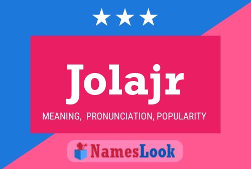 Jolajr Name Poster