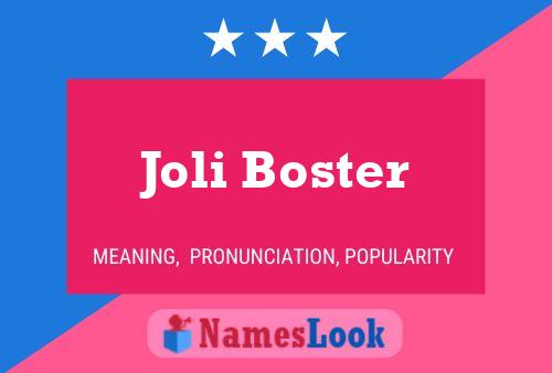 Joli Boster Name Poster