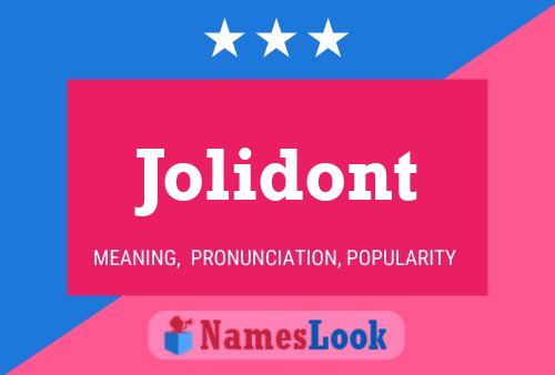 Jolidont Name Poster