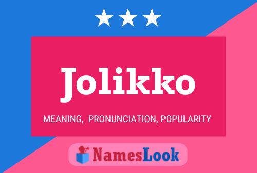 Jolikko Name Poster