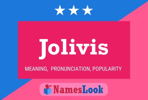 Jolivis Name Poster