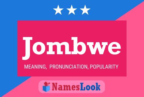 Jombwe Name Poster