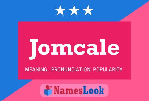 Jomcale Name Poster