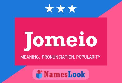 Jomeio Name Poster