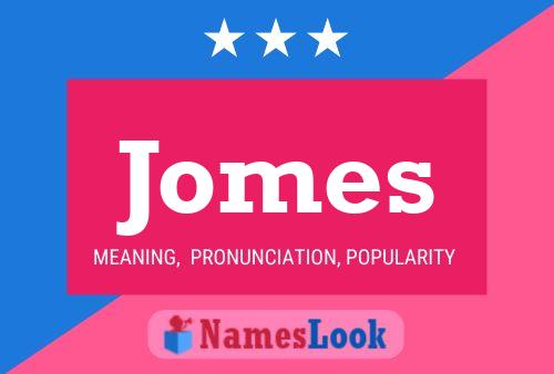 Jomes Name Poster