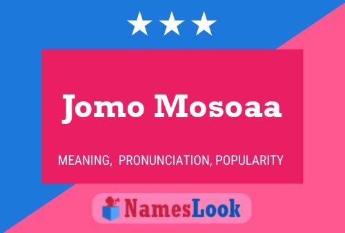 Jomo Mosoaa Name Poster