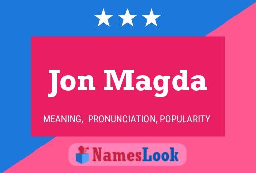 Jon Magda Name Poster