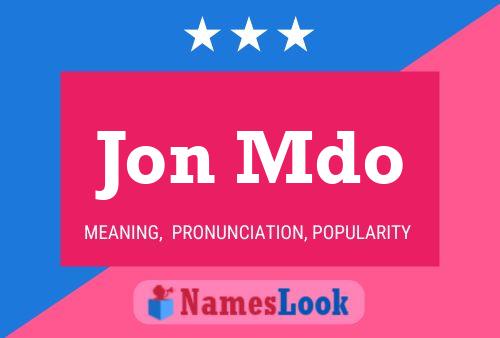 Jon Mdo Name Poster