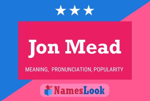 Jon Mead Name Poster