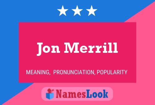 Jon Merrill Name Poster