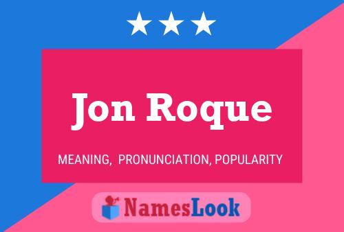 Jon Roque Name Poster