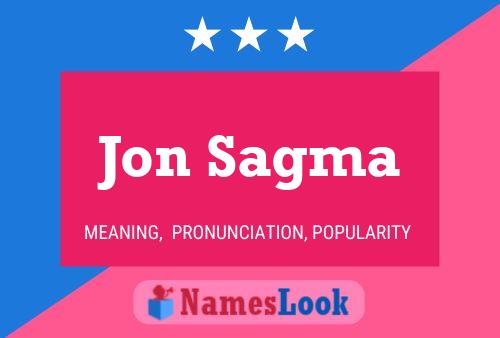 Jon Sagma Name Poster