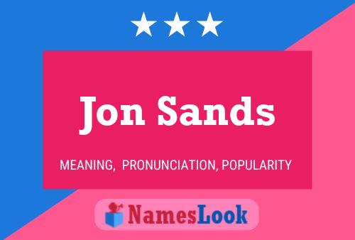 Jon Sands Name Poster