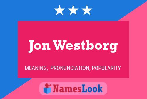 Jon Westborg Name Poster