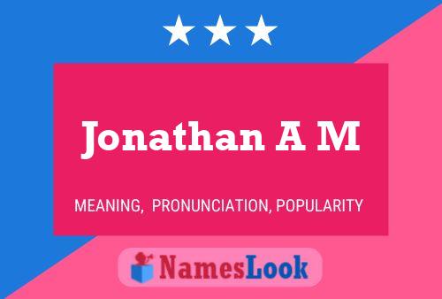 Jonathan A M Name Poster