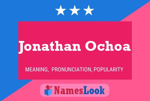 Jonathan Ochoa Name Poster