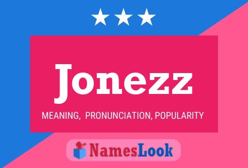 Jonezz Name Poster