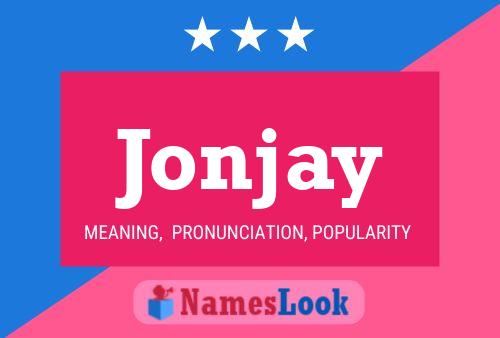 Jonjay Name Poster