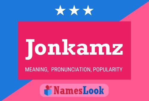 Jonkamz Name Poster