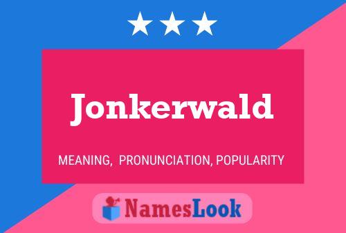 Jonkerwald Name Poster