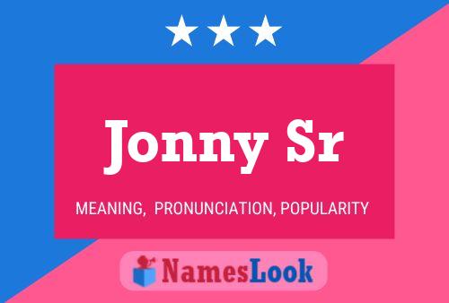 Jonny Sr Name Poster