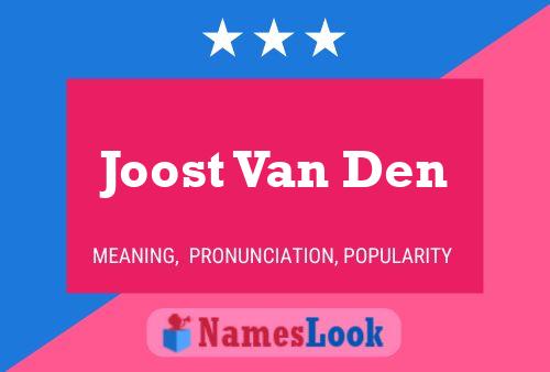 Joost Van Den Name Poster