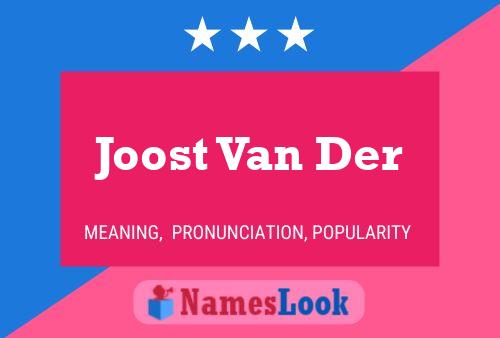 Joost Van Der Name Poster