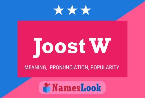 Joost W Name Poster