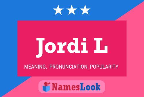 Jordi L Name Poster