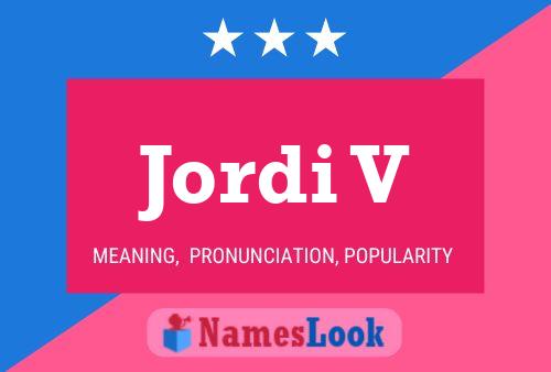 Jordi V Name Poster