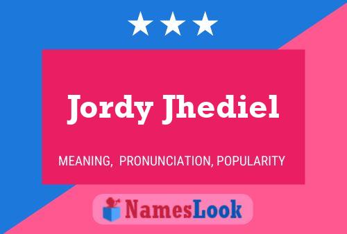 Jordy Jhediel Name Poster