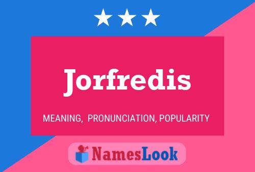 Jorfredis Name Poster