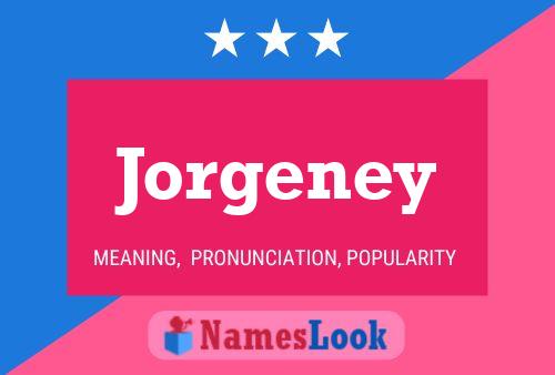 Jorgeney Name Poster