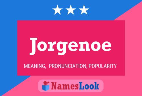 Jorgenoe Name Poster